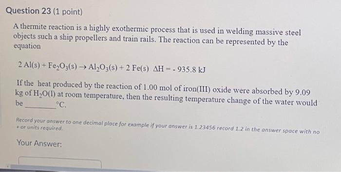 Solved Question 23 (1 Point) A Thermite Reaction Is A Highly | Chegg.com