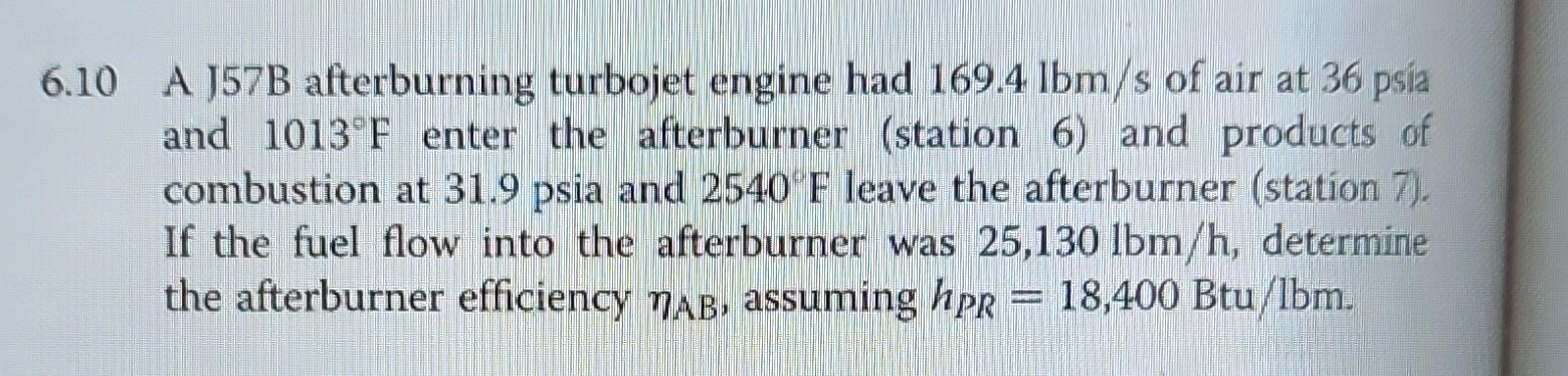 Solved 10 A J57B Afterburning Turbojet Engine Had 169.4lbm/s | Chegg.com