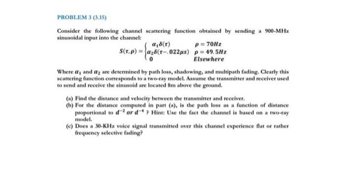 Solved PROBLEM 3 (3.15) Consider the following channel | Chegg.com