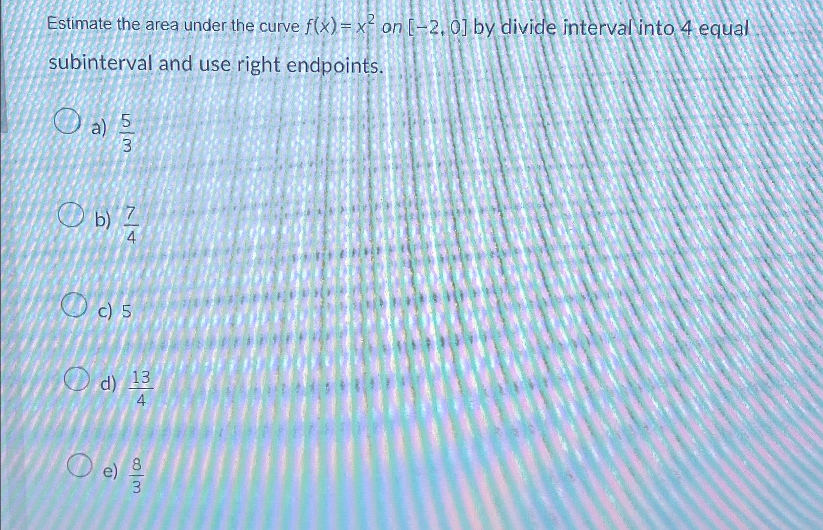 Solved Estimate the area under the curve f(x)=x2 ﻿on -2,0 | Chegg.com