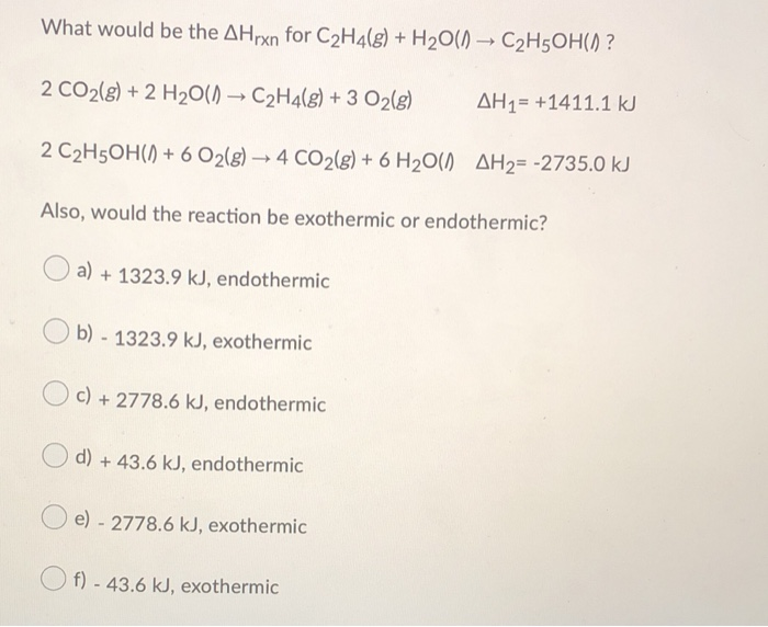 Solved What would be the AHrxn for C2H4 g H2O Chegg