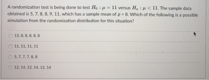 Randomization Test Questions Solved A randomization test is being done to test H, : = 11 | Chegg.com