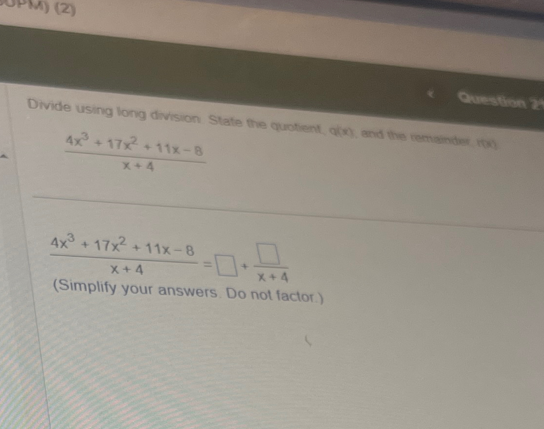 Solved 4x3+17x2+11x-8x+44x3+17x2+11x-8x+4=(Simplify your | Chegg.com