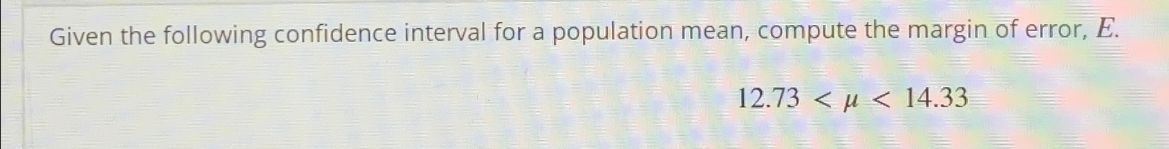 Given the following confidence interval for a | Chegg.com