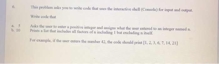 Solved 6. a 5 b. 10 This problem asks you to write code that | Chegg.com