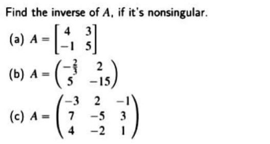 Solved Find the inverse of A, if it's nonsingular. (a) | Chegg.com