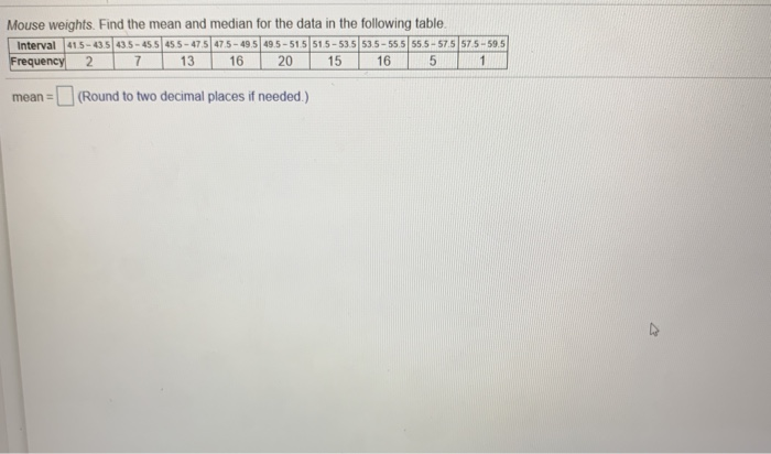 Solved find the mean and median for the data in the | Chegg.com