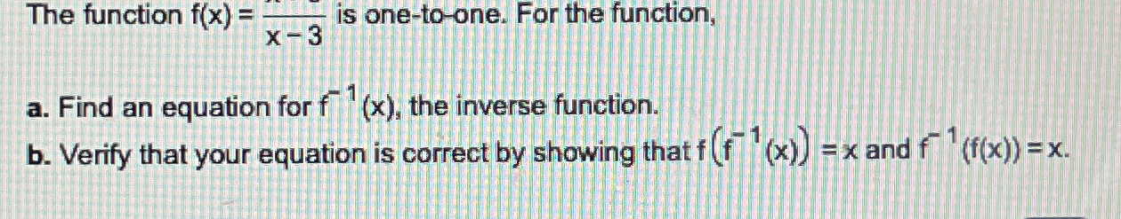Solved The function f(x)=xx-3 ﻿is one-to-one. For the | Chegg.com