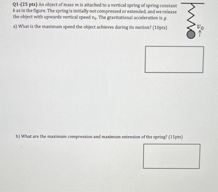 Solved Q1-(25 pts) An object of mass m is attached to a | Chegg.com
