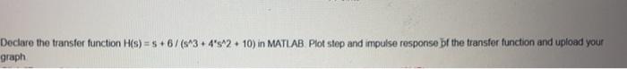 Solved Declare the transfer function H(s) = 5 + 6/(s^3 + | Chegg.com