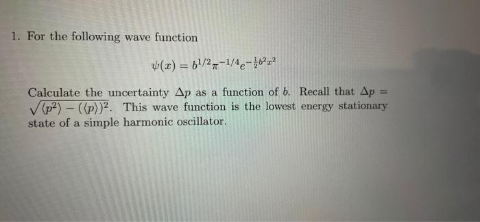 Solved 1. For the following wave function (x) = | Chegg.com