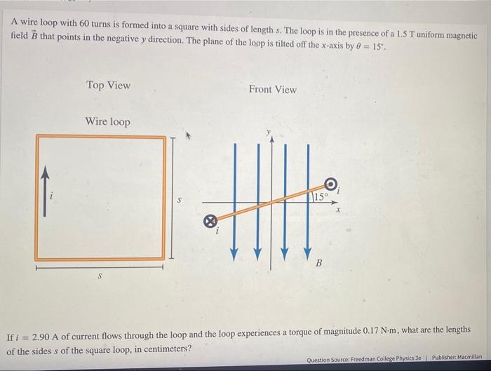 Solved A wire loop with 60 turns is formed into a square | Chegg.com