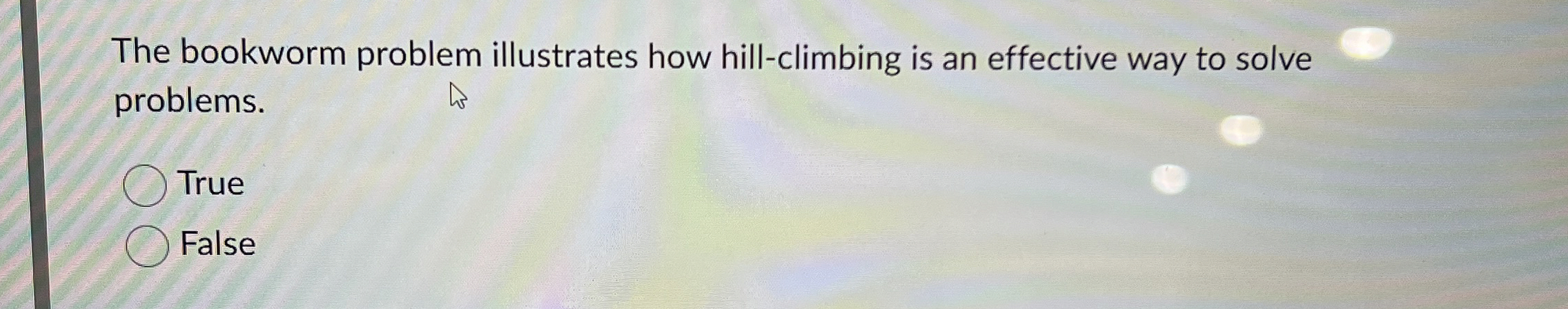 Solved The bookworm problem illustrates how hill-climbing is | Chegg.com