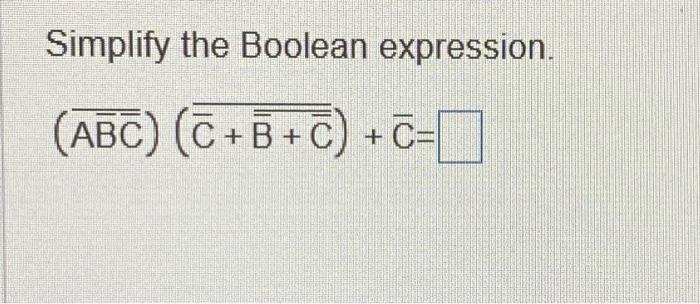 Solved Simplify The Boolean Expression. \\[ | Chegg.com