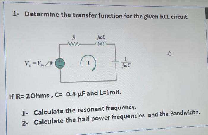 Solved 1- Determine the transfer function for the given RCL | Chegg.com