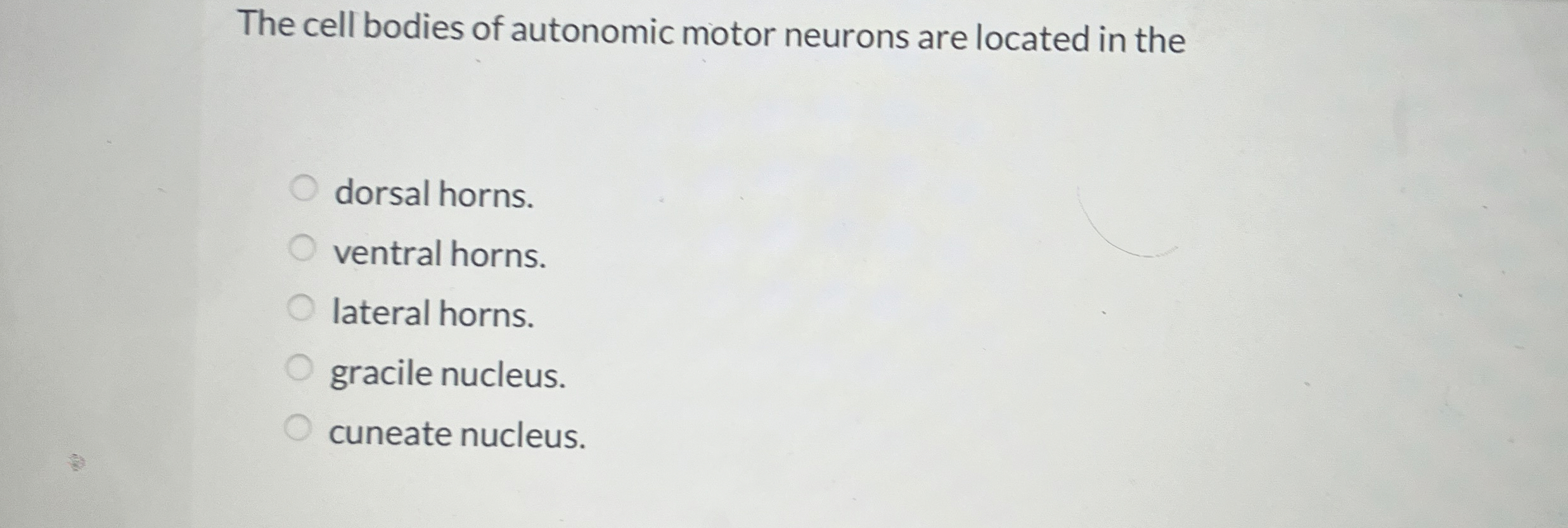 Solved The cell bodies of autonomic motor neurons are | Chegg.com