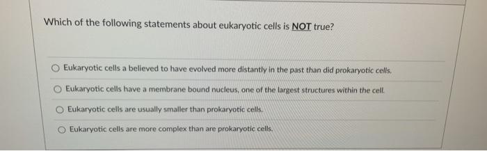 which of the following is true about eukaryotic cells