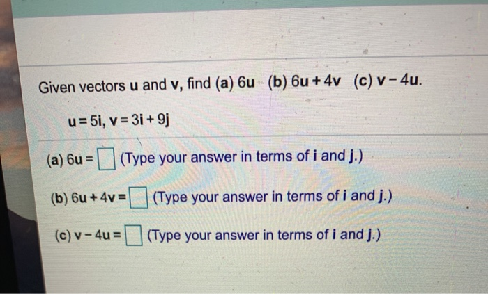 Solved Given vectors u and v, find (a) u (b) 6u +4v (c) | Chegg.com