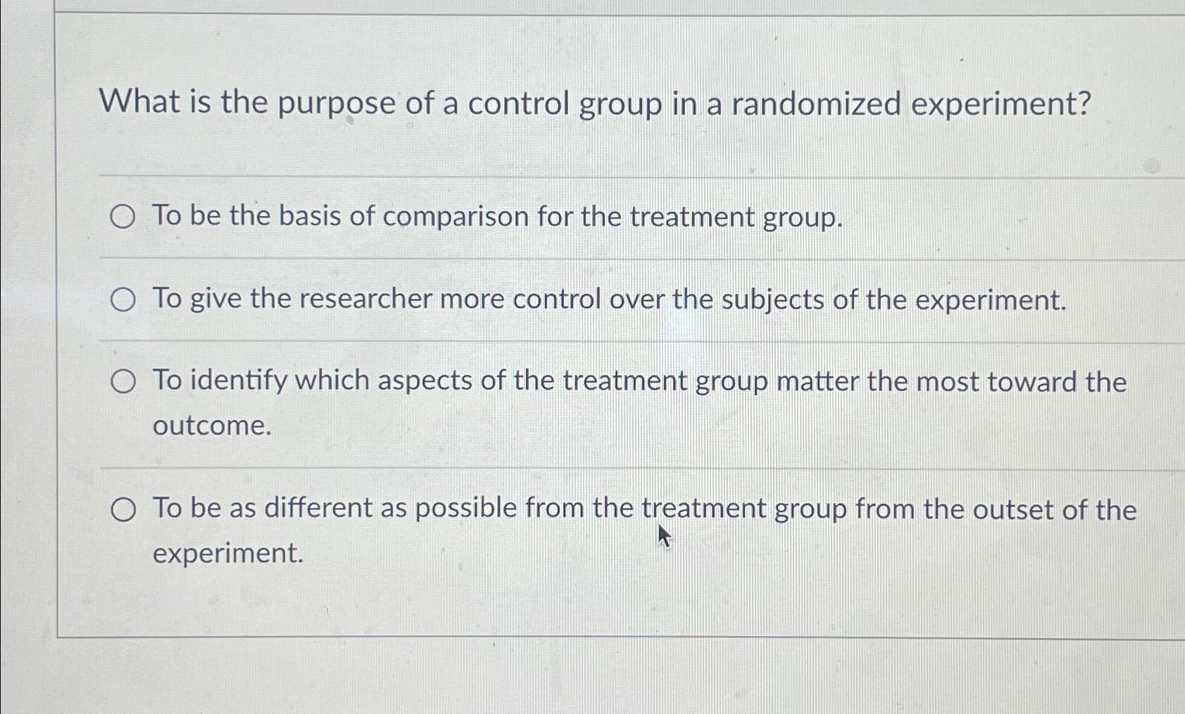 Solved What is the purpose of a control group in a | Chegg.com