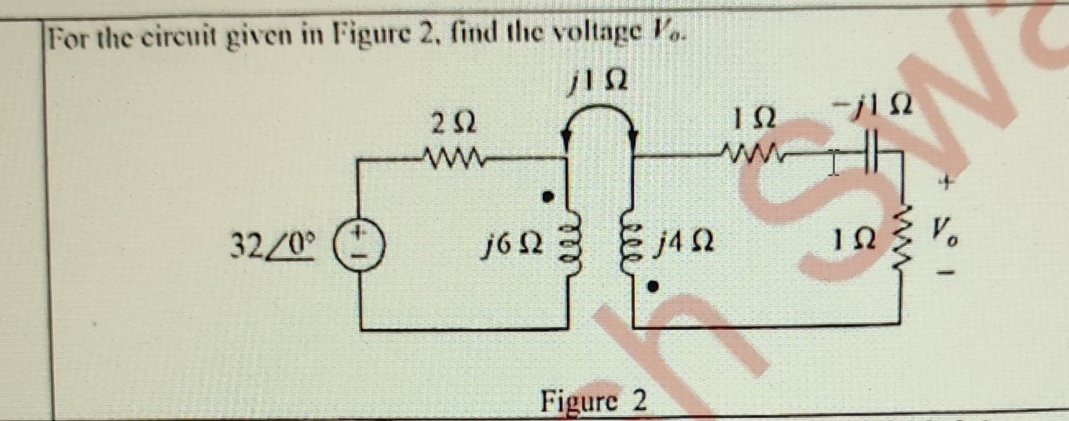 Solved For the circuit given in Figure 2, ﻿find the voltage | Chegg.com