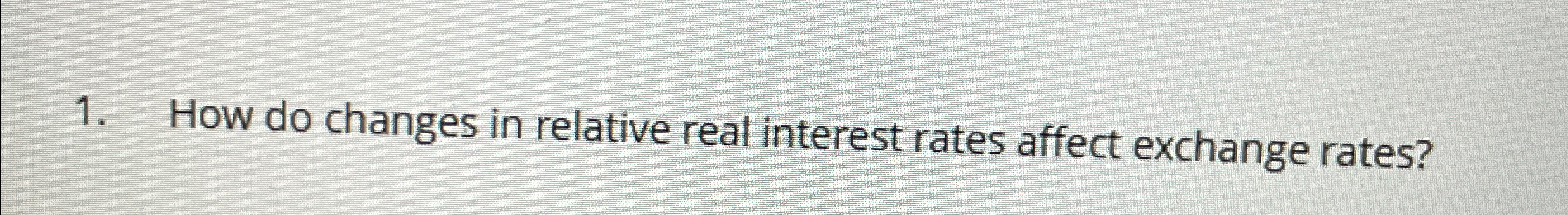 Solved How do changes in relative real interest rates affect | Chegg.com