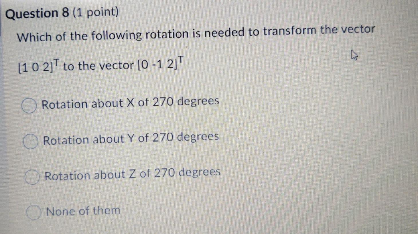Solved Question 8 (1 point) Which of the following rotation | Chegg.com