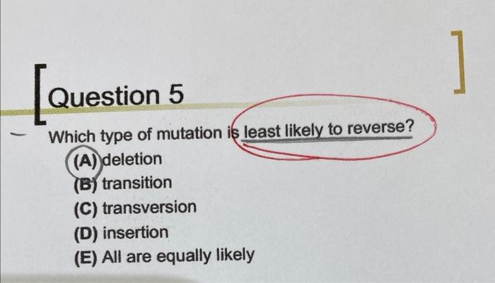 Solved Question 5 Which type of mutation is least likely to | Chegg.com