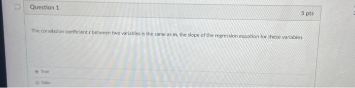 Solved Question 1 5 pts The correlation coefficient between | Chegg.com