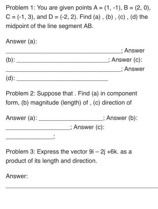 [Solved]: Problem 1: You Are Given Points A=(1,1),B=(2,0) C