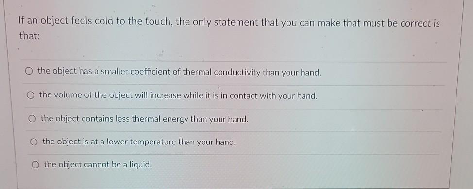 If an object feels cold to the touch, the only | Chegg.com