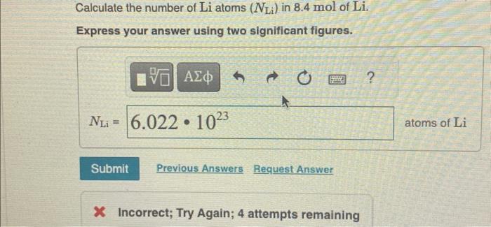Solved Calculate the number of Li atoms (NLi) in 8.4 mol of | Chegg.com