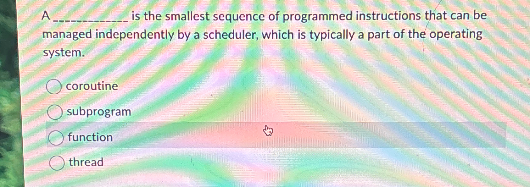 solved-a-is-the-smallest-sequence-of-programmed-instructions-chegg