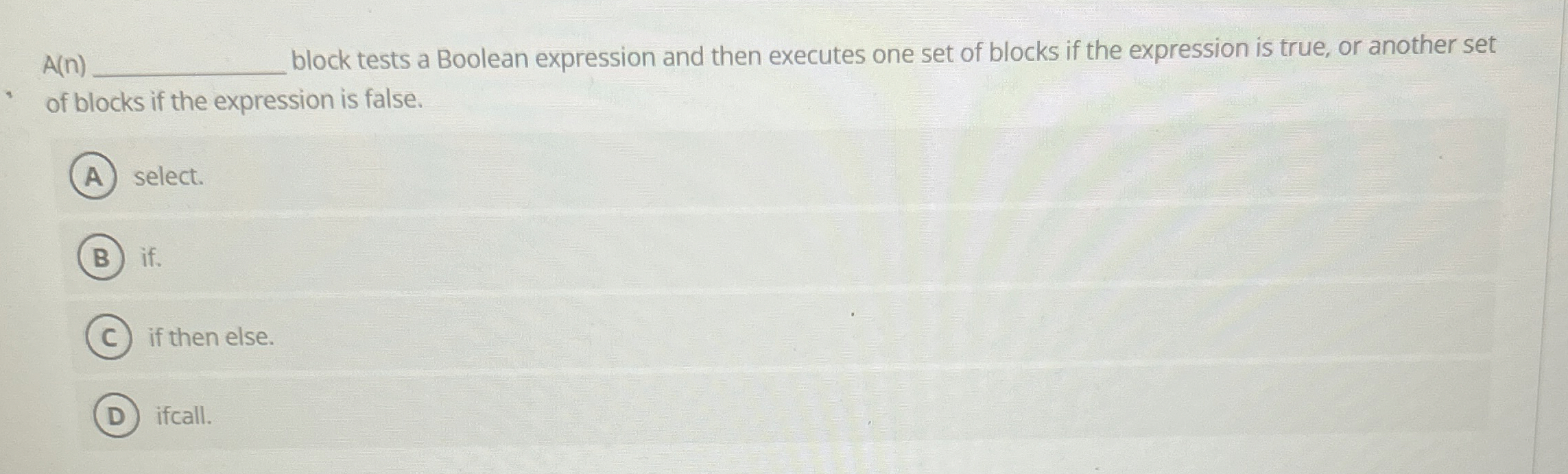 Solved A(n) ﻿block tests a Boolean expression and then | Chegg.com
