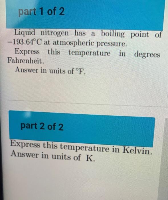 Solved part 1 of 2 Liquid nitrogen has a boiling point of