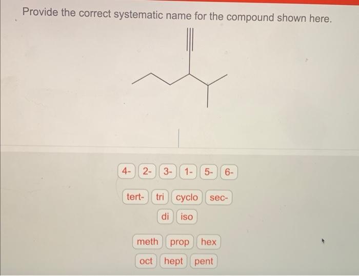 Solved Provide the correct systematic name for the compound | Chegg.com