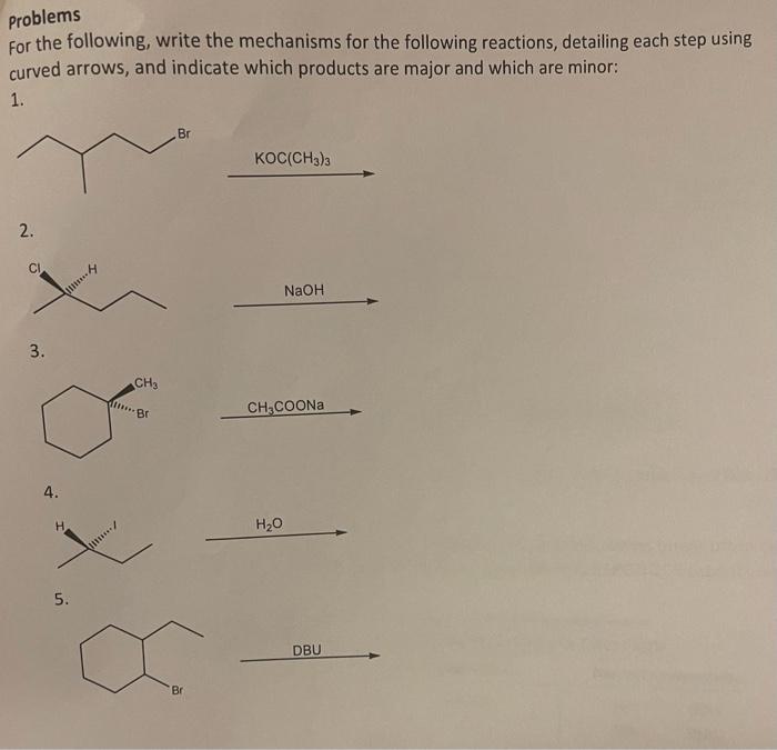 Solved problems For the following, write the mechanisms for | Chegg.com
