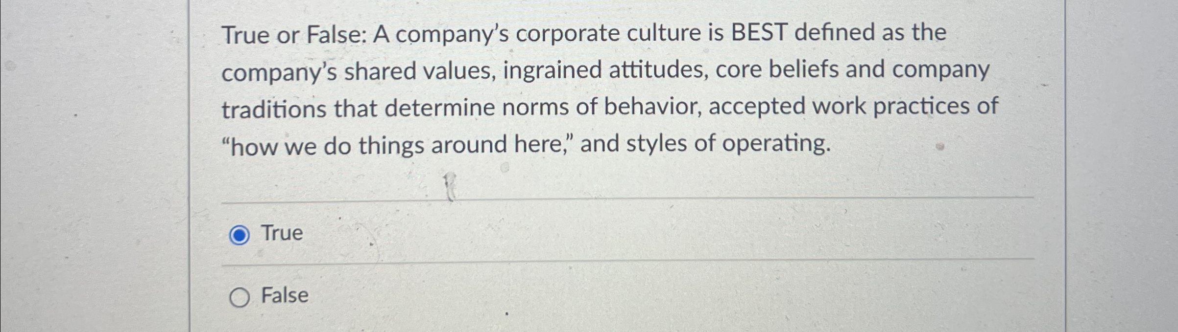 Solved True or False: A company's corporate culture is BEST | Chegg.com
