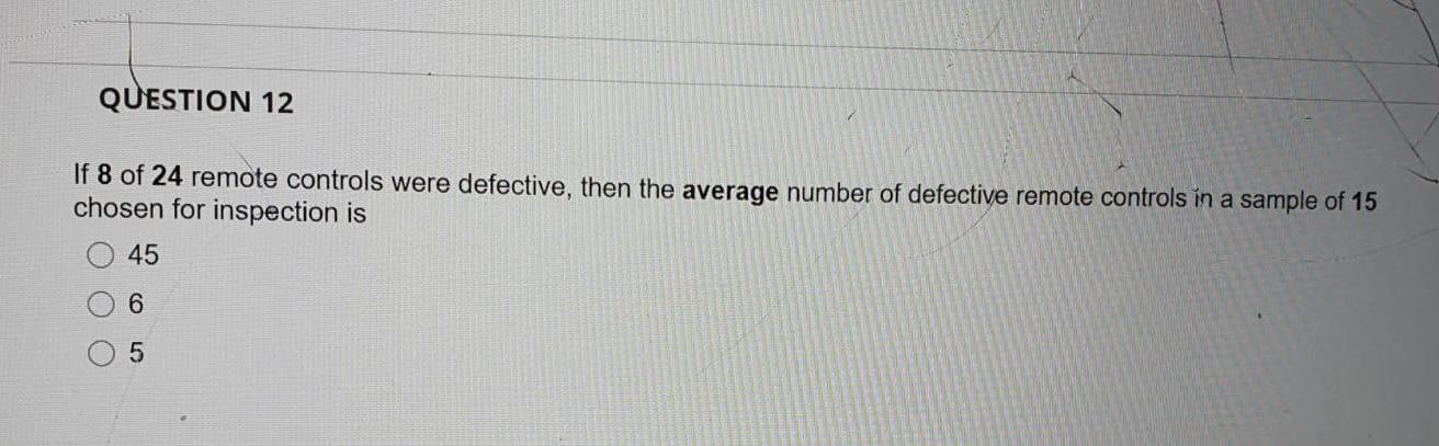 Solved QUESTION 12 If 8 of 24 remote controls were | Chegg.com