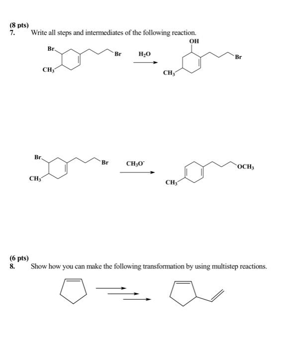 (8 pts) 7. Write all steps and intermediates of the | Chegg.com