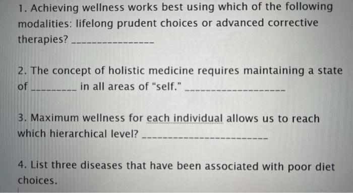 1. Achieving wellness works best using which of the following modalities: lifelong prudent choices or advanced corrective the