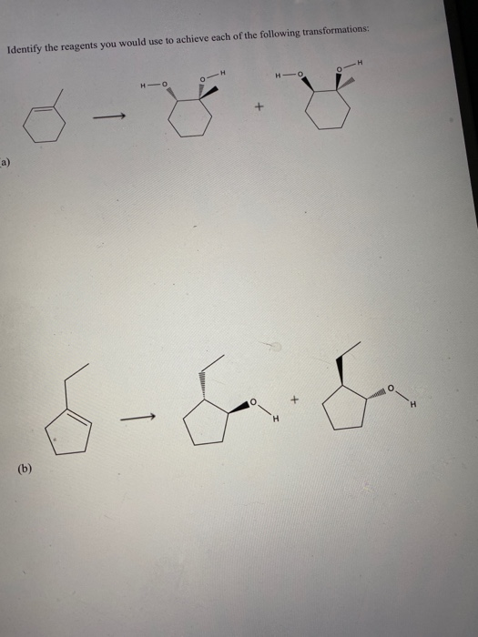 Solved Identify the reagents you would use to achieve each | Chegg.com