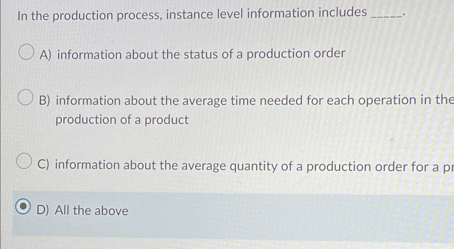 Solved in the production process instance level information chegg