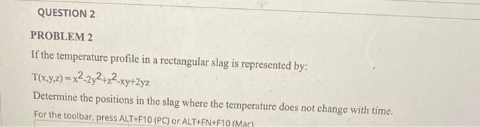 Solved QUESTION 2 PROBLEM 2 If the temperature profile in a | Chegg.com