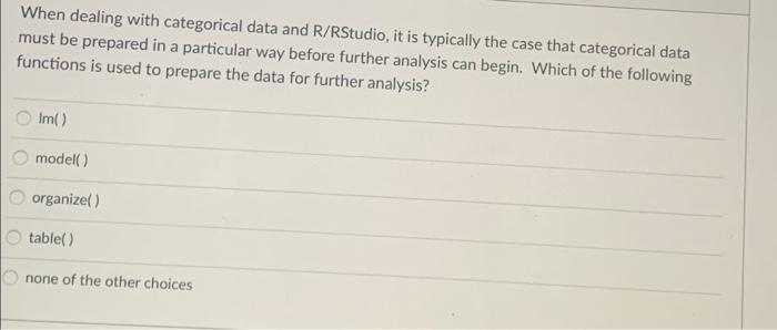 Solved When Dealing With Categorical Data And R Rstudio It Chegg Com