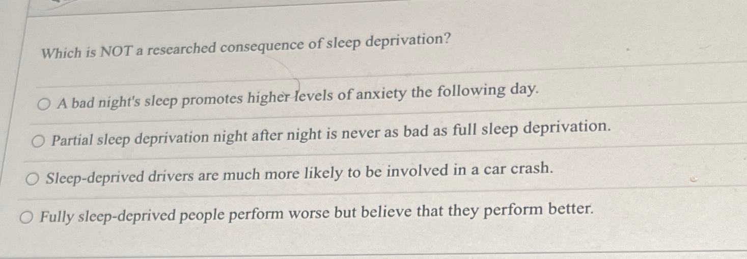 Solved Which is NOT a researched consequence of sleep | Chegg.com