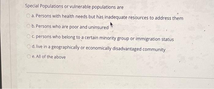 Solved Special Populations Or Vulnerable Populations Are A. | Chegg.com