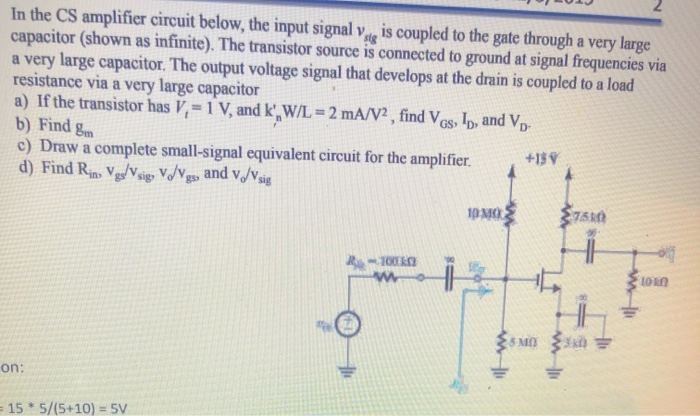 Solved In the CS amplifier circuit below, the input signal | Chegg.com