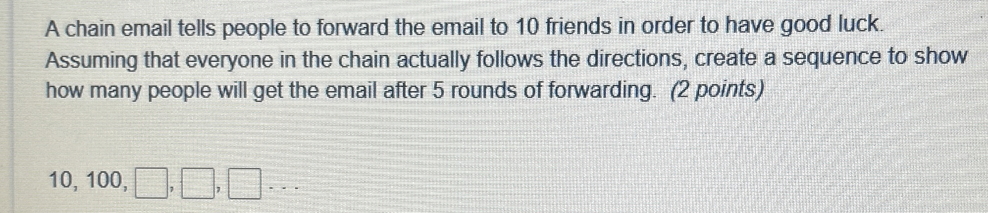 Solved A chain email tells people to forward the email to 10 | Chegg.com