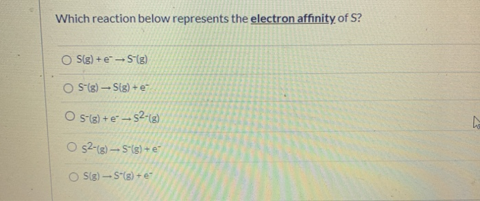 Which Reaction Below Represents The Second Electron Affinity Of S