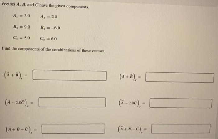 Solved Vectors A,B, And C Have The Given Components. | Chegg.com